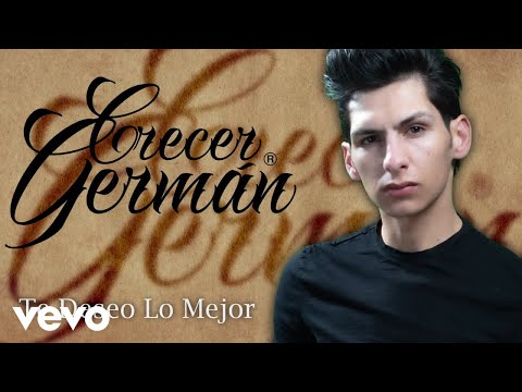 Crecer Germán - Te Deseo Lo Mejor (Lyric Video)
