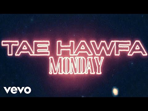 Tae Hawfa - Monday