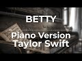 Betty (Piano Version) - Taylor Swift | Lyric Video