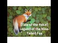 Tale Of The Yokai Legend Of The Nine Tailed Fox