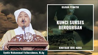 Download lagu Syekh M. Fathurahman, M.Ag | KUNCI SUKSES BERQURBAN | Kajian Tasawuf mp3