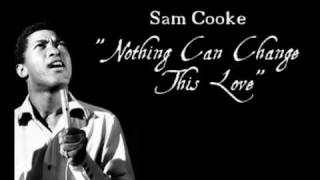 &quot;Nothing Can Change This Love&quot; - Sam Cooke