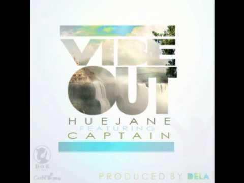 Hue Jane (Feat. Captain) - Vibe Out (Prod. By Dela)