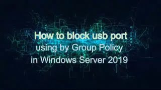 How to Disable USB Devices Using Group Policy in Windows Server 2019