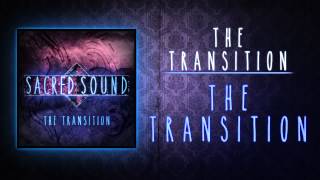 Sacred Sound - The Transition