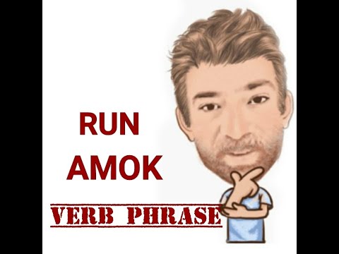 English Tutor Nick P Verb Phrase (482) Run Amok - Two Meanings - (Origin)
