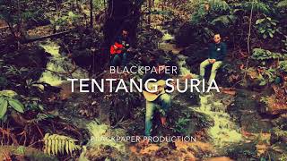 Download lagu OST Seindah 7 Warna Pelangi | BlackPaper - Tentang Suria mp3