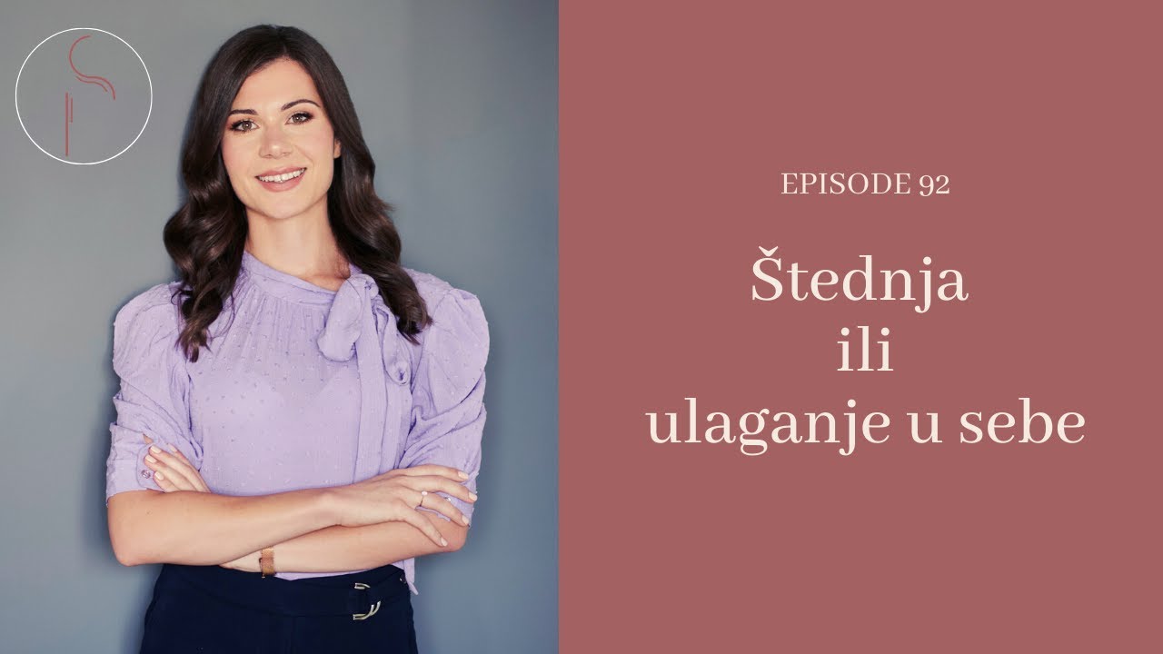 Štednja ili ulaganje u sebe //Ep: 92