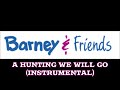 Barney And Friends A Hunting We Will Go Instrumental