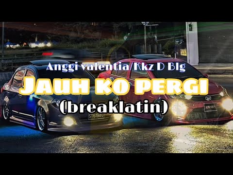 Semporna Remix - JAUH KO PERGI VIRAL TIKTOK (breaklatin)