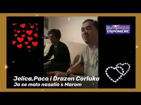 CORLUKE ( Paco,Jelica i Drazen ) Ja se malo nasalio s Marom.