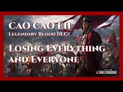Cao Cao Bloody Legendary Campaign - E11 Losing Everything and Everyone