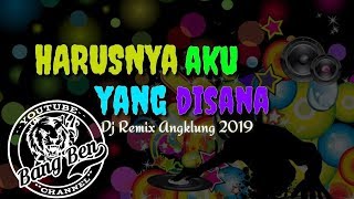 Download lagu Harusnya Aku Yang Disana-Armada (Dj Slow Angklung 2019 Full Basss) mp3