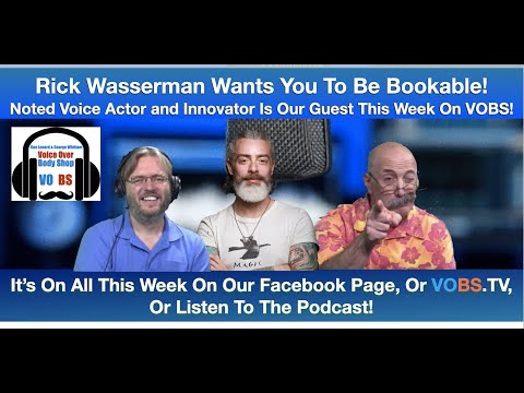 VOBS - Voice Over Body Shop - Ep 227 With Rick Wasserman!