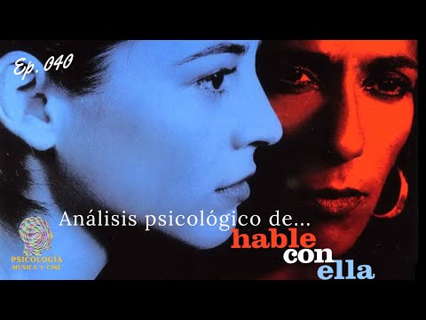 HABLE CON ELLA | Análisis Psicológico | Pedro Almodóvar ????????