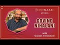Govind Nihalani Gautam Chintamani Cinemaazi Studio