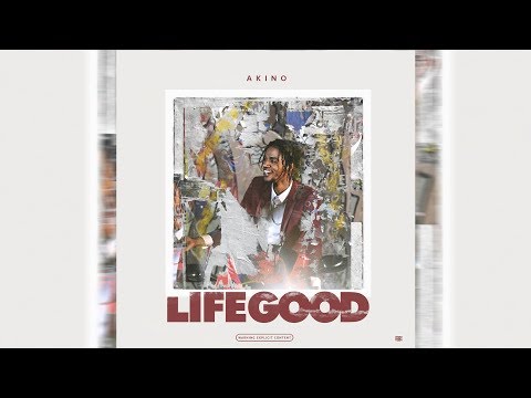 Akino Dirtfree -  Life Good (Official Audio) June 2018