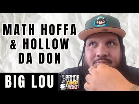Big Lou Talks Working With Math Hoffa & Hollow Da Don [Part 11]