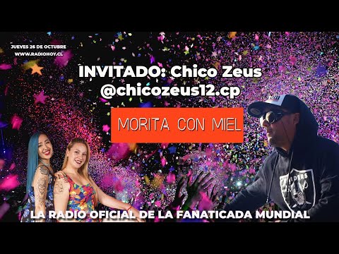 Invitado: Chico Zeus @chicozeus12.cp | Morita con Miel 26-10-23