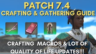 Crafting and Gathering Guide FFXIV Patch 7.4 - Crafting Macros, Courtley Gear, QoL Wrap Up