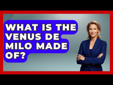 What Is The Venus De Milo Made Of? - Talking Greece