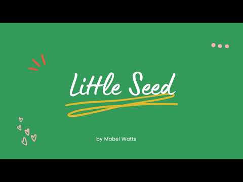 A Little Seed by Mabel Watts
