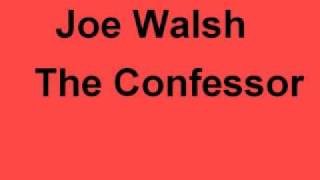 Joe Walsh - The Confessor