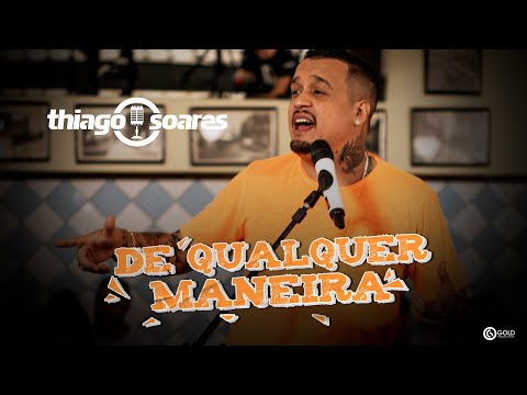 Thiago Soares - De Qualquer Maneira
