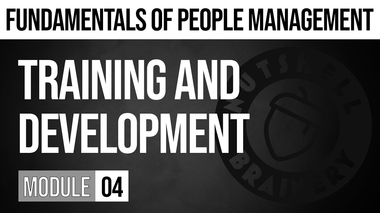 MODULE 04: How to Train and Develop Your Employees
