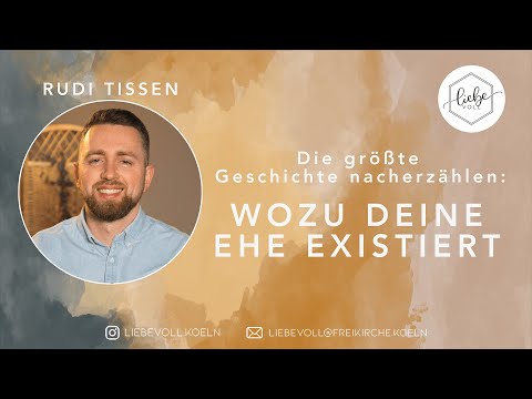 Die größte Geschichte nacherzählen: Wozu deine Ehe existiert // Rudi Tissen