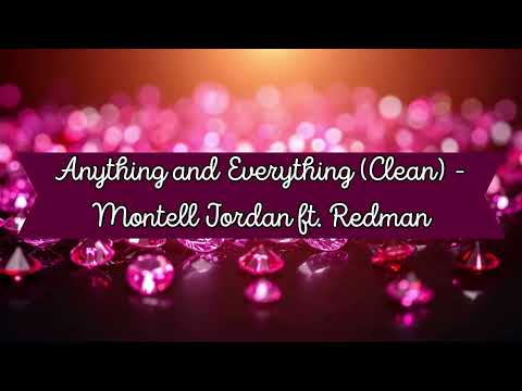 Anything and Everything (Clean) - Montell Jordan ft. Redman