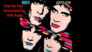 KISS - Trial By Fire (Reworked)