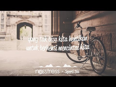 NOSSTRESS - SEPERTI DIA ( Lirik )