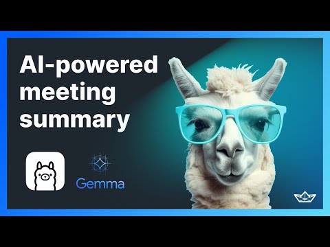 Using Ollama and Gemma to build an AI meeting summary tool thumbnail