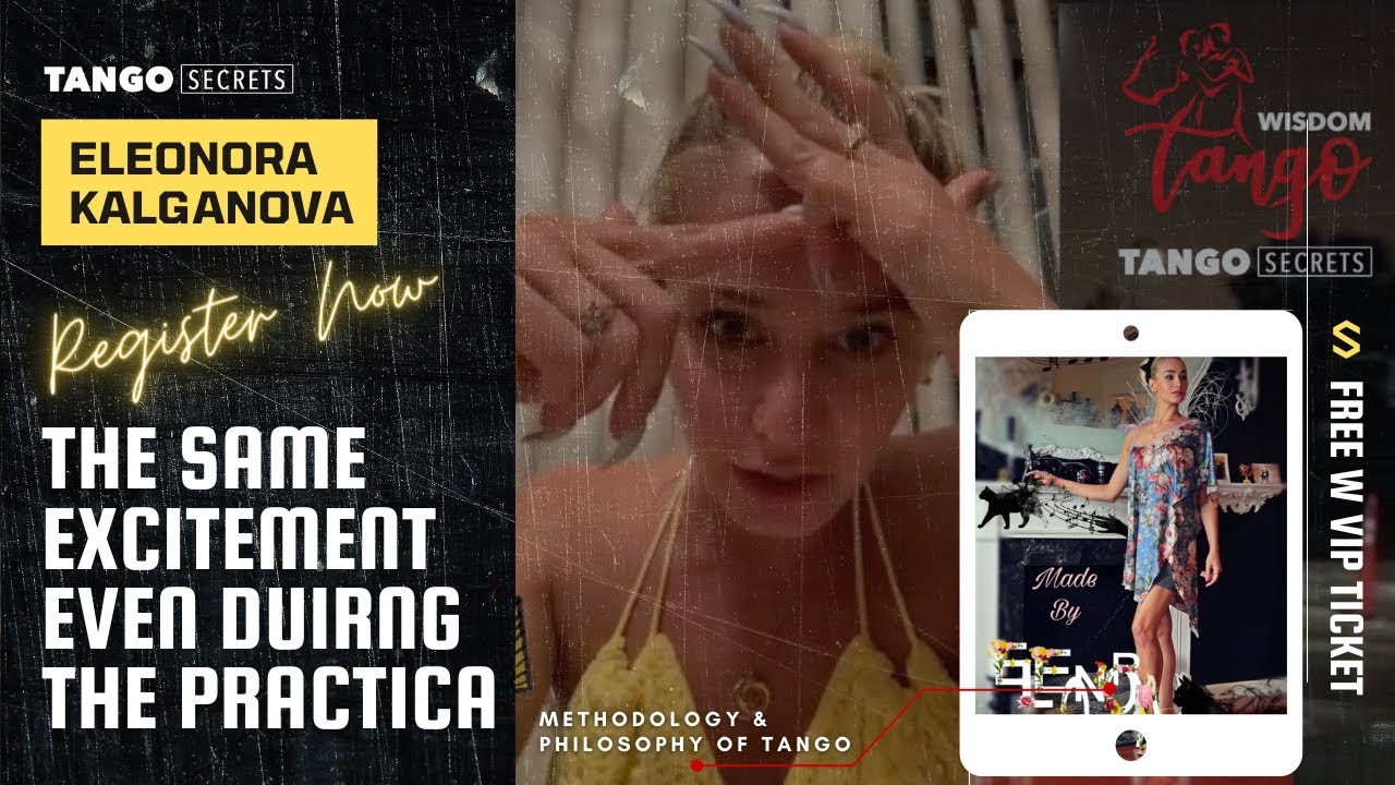 Ultimate Tango Wisdom presents Eleonora Kalganova - Keep the same excitement even during practica