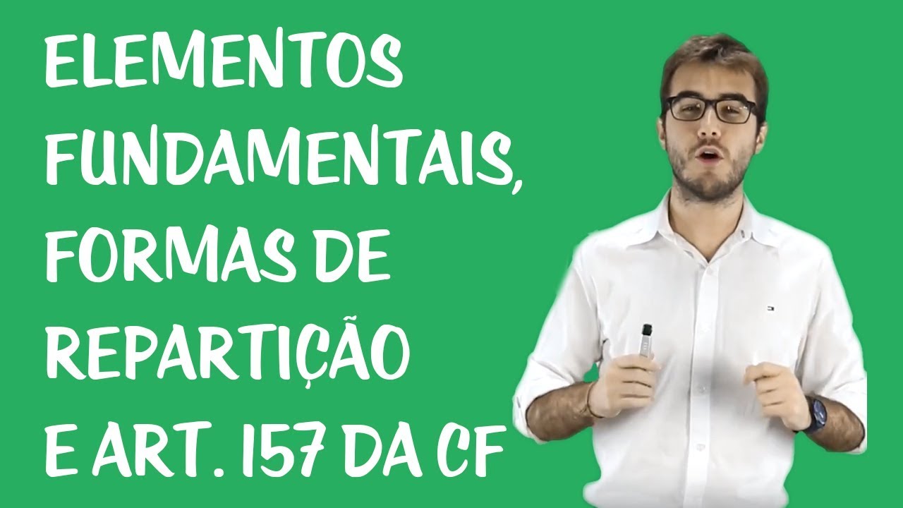 Repartição de Receitas Tributárias - Elementos fundamentais, formas de repartição e art. 157 da CF
