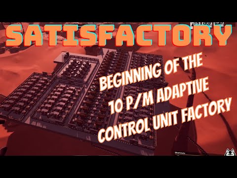 Satisfactory update 5 with mods starting a 10 per min Adaptive Control Unit facility