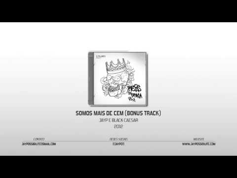 Jay Possibilite e Black Caesar - Somos Mais de Cem