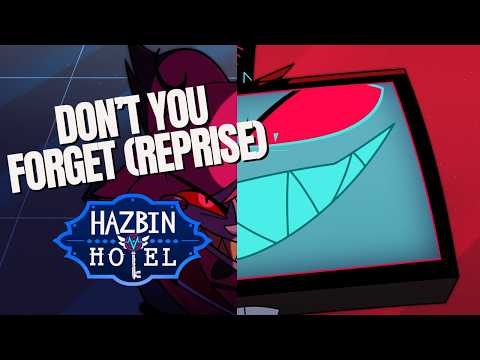 Don’t You Forget (Reprise) | Hazbin Hotel Season 2 - Episode 4 It's A Deal  | Lyrics Video