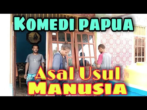 mop-papua-komedi-cerita-lucu-terbaru-2022-asal-usul-manusia