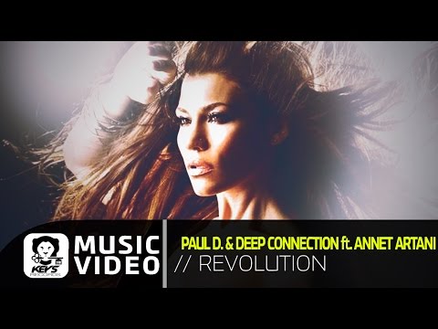 Paul D & Deep Connection ft Annet Artani - Revolution (Official Video Clip)