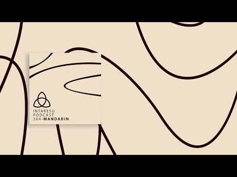 #MinimalHouse | Intaresu Podcast 304 - Mandarin