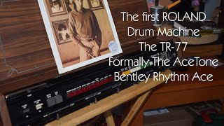 Video thumbnail for Roland's first ever product the TR-77 Drum Machine AKA the Bentley Rhythm Ace by Matthew North Music