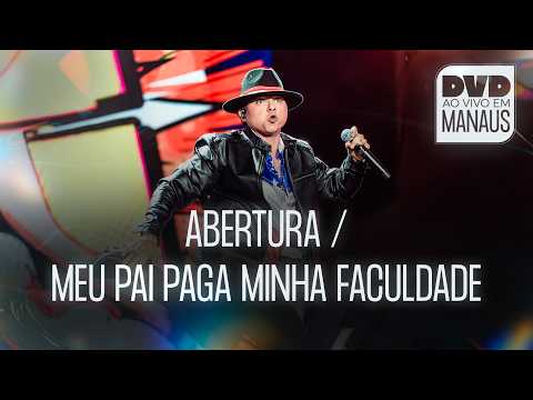 Filho do Piseiro - DVD Ao Vivo em Manaus - ABERTURA / MEU PAI PAGA MINHA FACULDADE