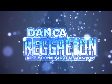 Mike Moonnight feat Alan Pop - Dança Reggaeton (Lyric Video)