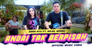 Download lagu Andai Tak Berpisah - Dara Ayu X Bajol Ndanu mp3 Download lagu Andai Tak Berpisah - Dara Ayu X Bajol Ndanu mp3