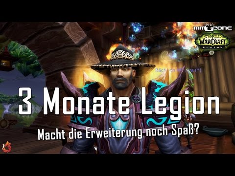 WoW Legion nach 3 Monaten - Macht die Erweiterung noch immer Spaß?