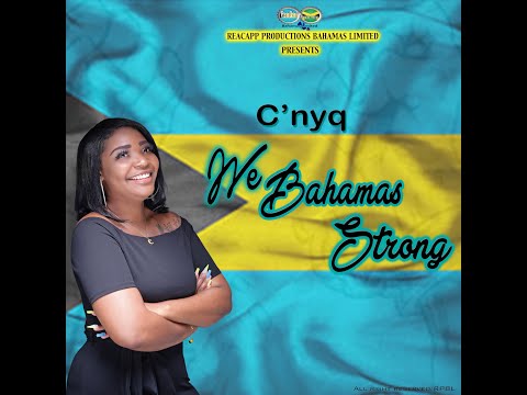 C'nyq- We Bahamas Strong (Official Audio)
