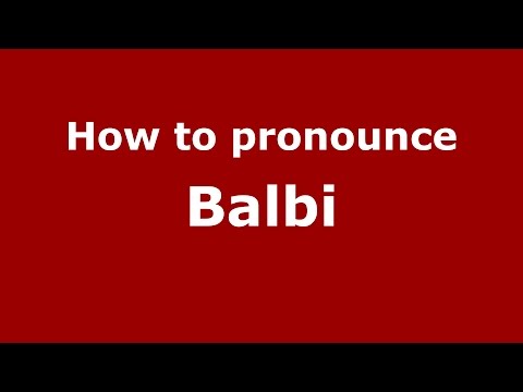 How to pronounce Balbi (Spanish/Argentina) - PronounceNames.com