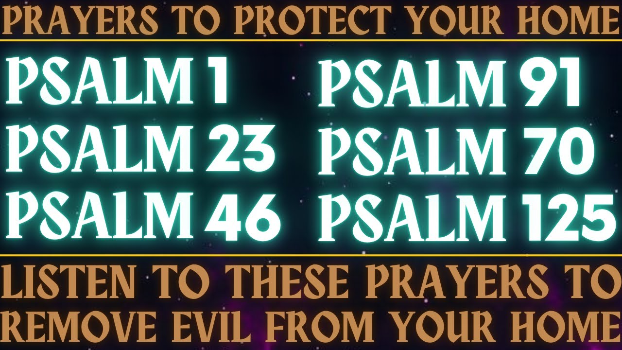 PRAYERS TO PROTECT YOUR HOME - LISTEN TO THESE PRAYERS TO REMOVE EVIL FROM YOUR HOME